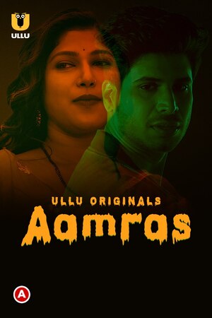 Aamras (Season 01) (2023) Hindi ULLU Originals full movie download